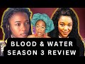 Blood &amp; water season 3 is a Bloody affair...*no spoiler review*