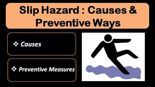 Slip Hazard - Causes & Preventive Ways