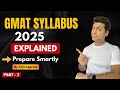 GMAT Focus Edition 2025 Syllabus Breakdown (Part 2) | GMAT Preparation | Arjit Agarwal
