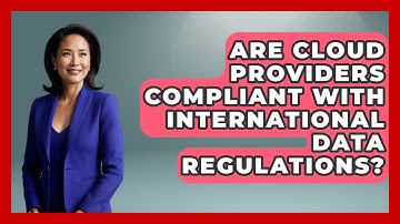 Are Cloud Providers Compliant With International Data Regulations? | Cloud Stack Studio News