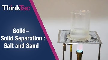 Solid-Solid Separation : Salt and Sand | ThinkTac | Science Experiments