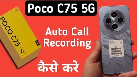 Poco C75 5G call recording kaise kare, how to record calls in poco, enable auto call recording in po