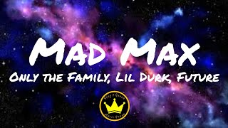 Lil Durk \& Future - Mad Max (Lyrics)