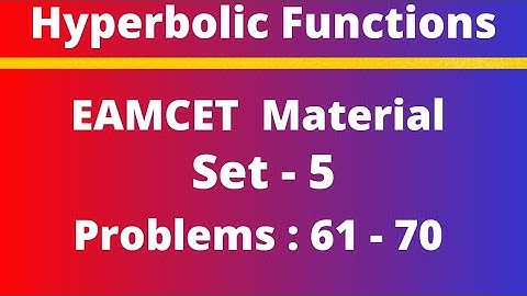 Hyperbolic Functions | EAMCET Material | Set-5 | Problems: 61-70 @EAG