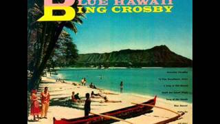 Video thumbnail of "Bing Crosby - Blue Hawaii 1954"