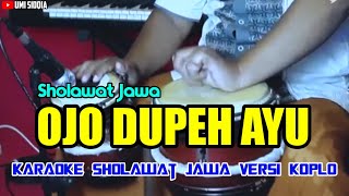 Ojo Dupeh Ayu - Karaoke Sholawat Versi Koplo || Karaoke Ojo Dupeh || Karaoke Sholawat Jawa