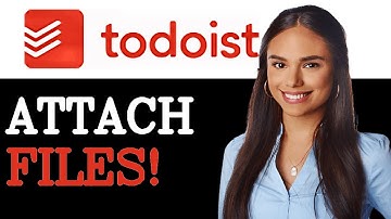 How To Attach Files And Links To Tasks In Todoist (2025)