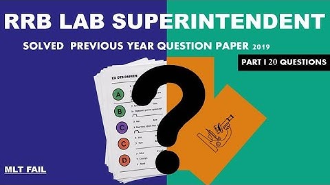PART-1 RRB LAB SUPERINTENDENT SOLVED PREVIOUS YEAR QUESTION PAPER 2019