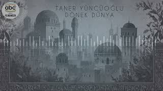 Dönek Dünya - Taner Yüncüoğlu