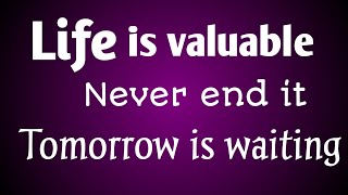 Motivational video - Stop ending life| Life is valuable - Tomorrow is waiting for you
