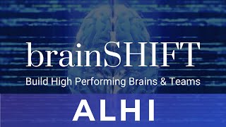Your 1 brainSHIFT for ALHI Executive Exchange attendees