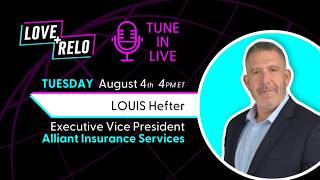 Love + Relo: Louis Hefter, Alliant Insurance Services (Ep. 739)