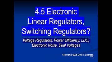 4.5 Electronic Linear Regulators, Switching Regulators - 4:16
