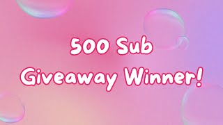 500 Subscriber Giveaway Winner!