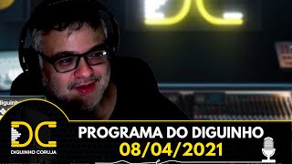 Programa do Diguinho -  08/04/2021