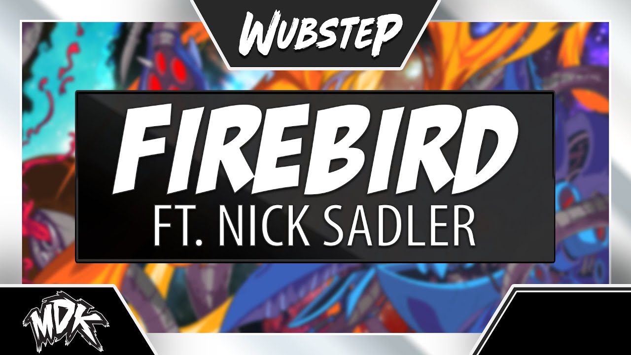  MDK ft Nick Sadler   Firebird OFFICIAL MUSIC VIDEO 