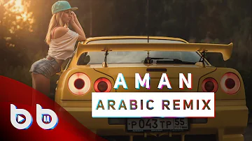 Arabic Remix - Aman ( Burak Balkan Remix ) #ArabicVocalMix