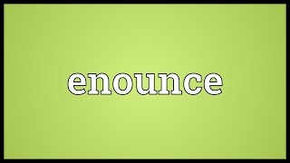 Enounce Meaning