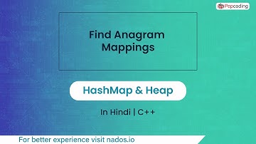 Find Anagram Mappings Module HashMap & Heap In Hindi CPP Video_21