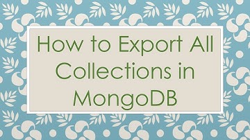 How to Export All Collections in MongoDB