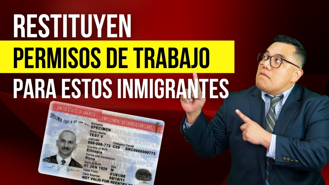 Restituyen permisos de trabajo para estos inmigrantes