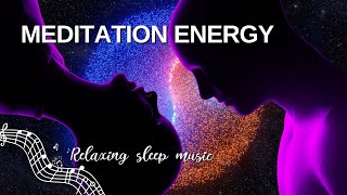 Healing Music, Meditation Energy, Spa Music, Sleep, Zen, Study, Stress Relief Music