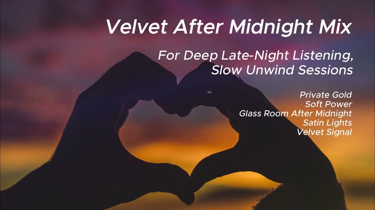 Velvet After Midnight Mix– Luxury Lounge | Romantic Electronic | Late Night Listening | Night Drive