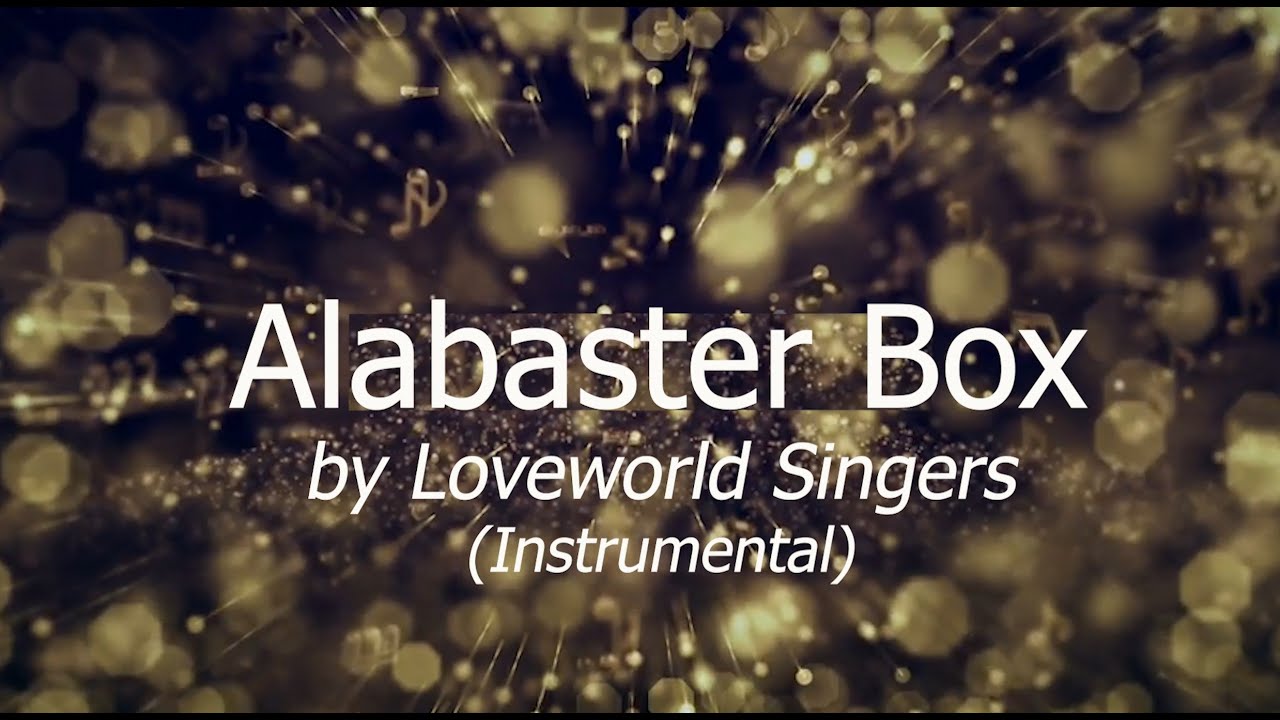 Loveworld Singers Alabaster Box (Instrumental) Key F YouTube