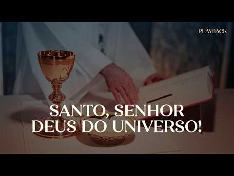 Santo, Senhor Deus do universo - Mistério de Amor e Fé - (Playback)