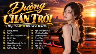 Đường Chân Trời, Tìm Em - Những Bản Hits Triệu View Nhạc Trẻ 8x 9x Đời Đầu Hay Nhất Mọi Thời Đại