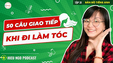 50 Mẫu câu giao tiếp tiếng Anh cực đơn giản khi đi làm tóc