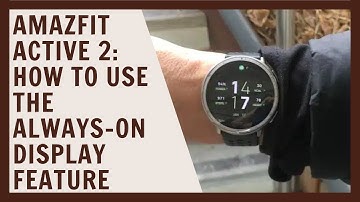 Always on display on Amazfit Active 2: How to use