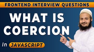 what is Coercion | JavaScript Type Conversion | Frontend Interview Series | Hindi | 2022