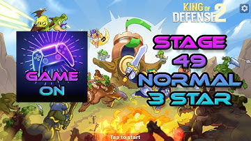 King Of Defense 2 | Level 49 | Normal 3 Star | Walkthrough | Game Play | MOD APP