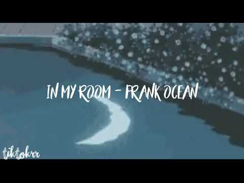 In my room - Frank Ocean slowed and reverb (what's your real name?, Slater)