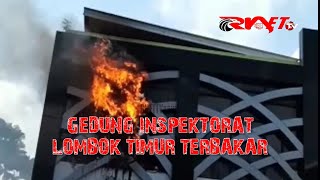 Gedung Inspektorat Lombok Timur Terbakar.