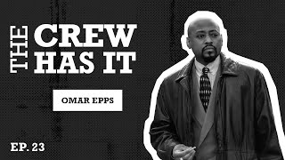 Omar Epps, Acting Legend on Raising Kanan, Juice, Working W/ Tupac + More | EP 23 | The Crew Has It