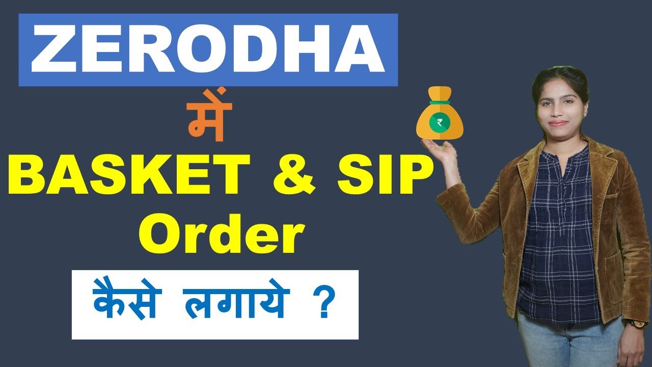How To Create Basket Order & How To Do SIP Investment In Zerodha. YouTube