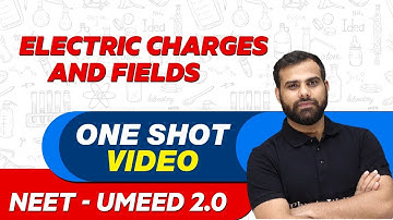 ELECTRIC CHARGES AND FIELDS in 1 Shot : All Concepts, Tricks & PYQs | NEET Crash Course | UMEED 2.0