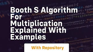 Booth s algorithm for multiplication explained with examples