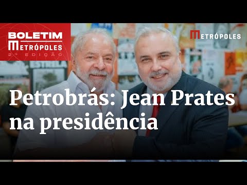 Petrobras aprova Jean Paul Prates como novo presidente da companhia | Boletim Metrópoles 2º