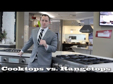 Understanding Cooktops Vs Rangetops Youtube