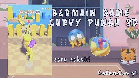 bermain game curvy punch 3d |•kalandra yt