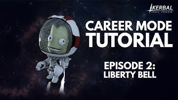 Kerbal Space Program Career Mode Tutorial - Episode 2 - Liberty Bell