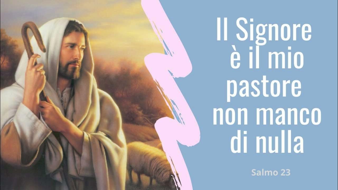 Testo Il Signore è Il Mio Pastore Il Signore è il mio Pastore - YouTube
