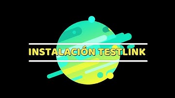 TESTLINK   Configuración e instalación