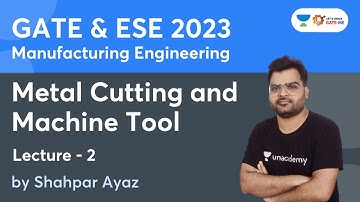 Metal Cutting and Machine Tool I Lec - 2 I Manufacturing Engg | GATE 2023 & ESE 2023 | SHAHPAR AYAZ