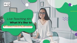 Live Teaching 101: What It's Like to #TeachWithElevate