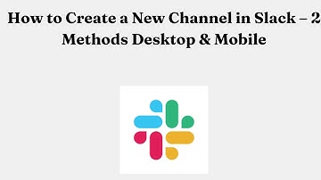 How to Create a New Channel in Slack – 2 Methods Desktop & Mobile