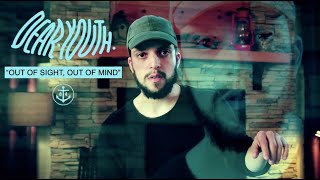 Dear Youth - Out Of Sight, Out Of Mind